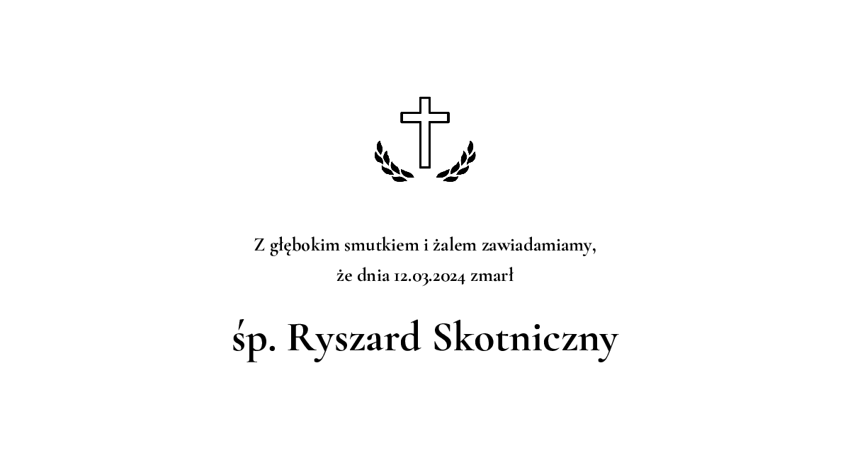 Ryszard Skotniczny Nekrolog Zak Ad Pogrzebowy Lilia Myszk W